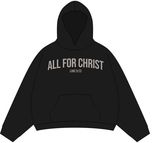 ALL FOR CHRIST HOODIE